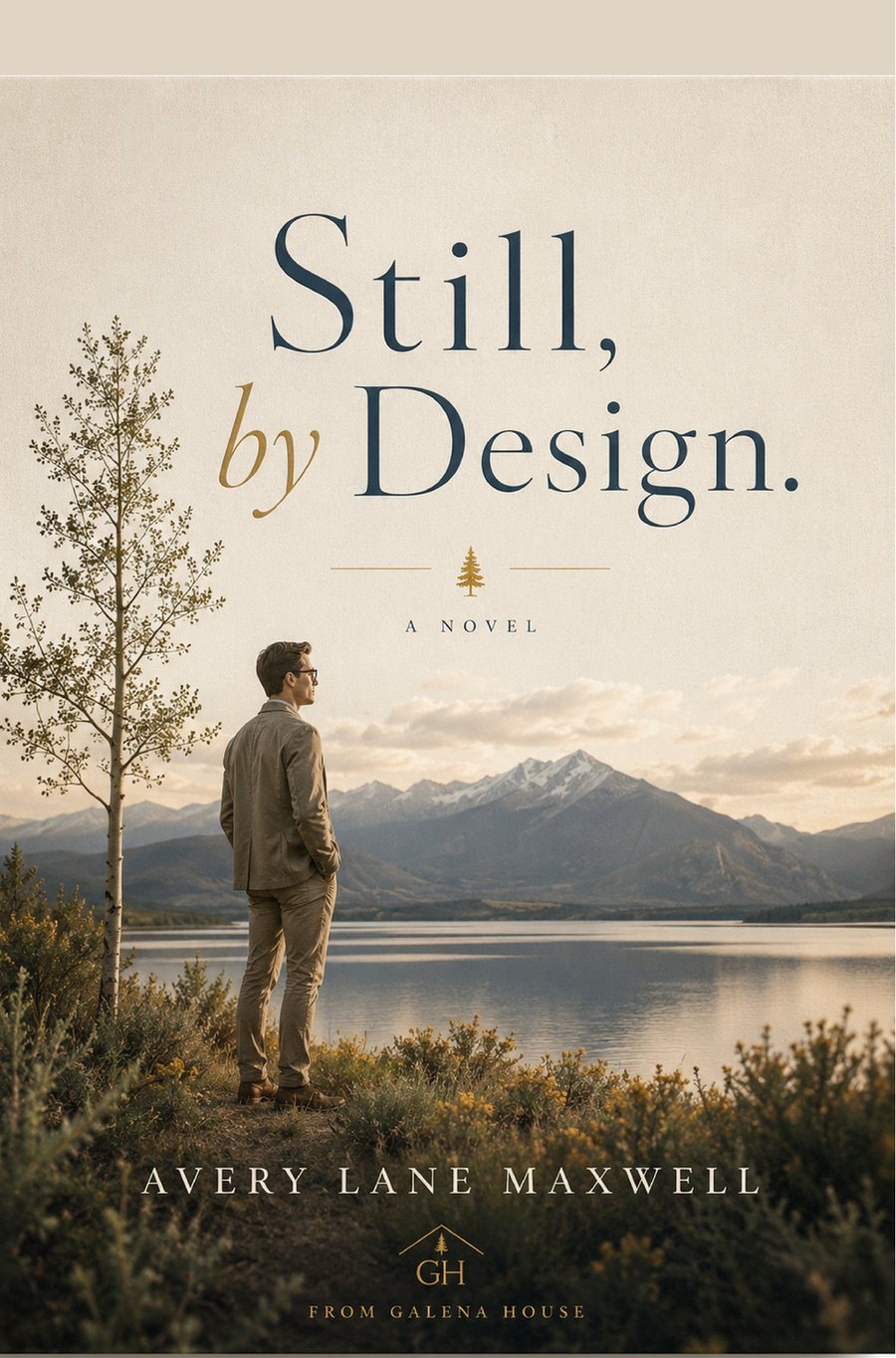 Still, by Design., a novel by Avery Lane Maxwell